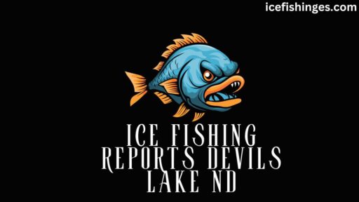 Ice fishing reports Devils Lake nd