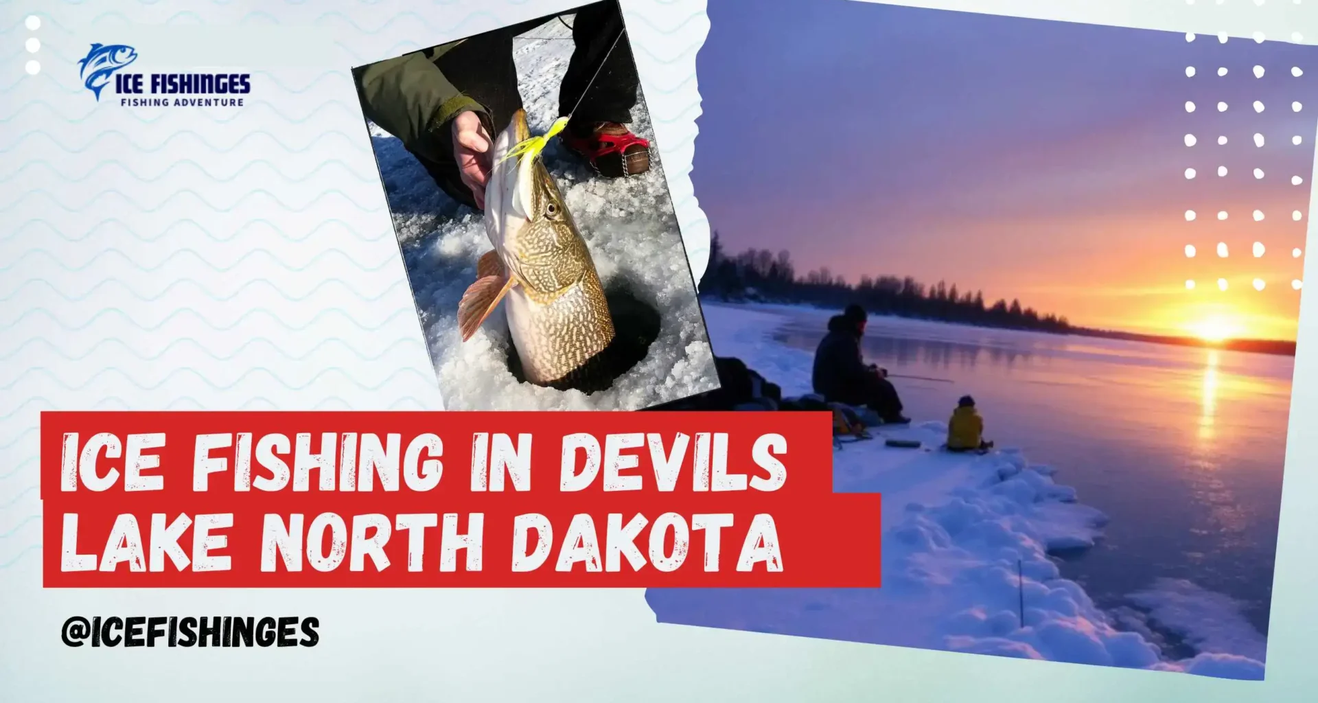 Ice Fishing in Devils Lake North Dakota Catch The Big One